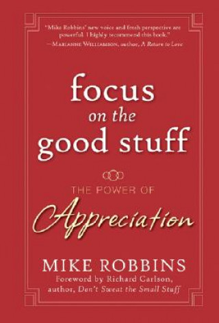 Focus on the Good Stuff - The Power of Appreciation
