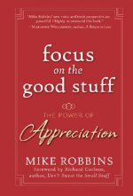 Focus on the Good Stuff - The Power of Appreciation