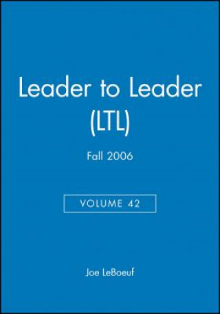Leader to Leader (LTL), Volume 42, Fall 2006