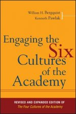 Engaging the Six Cultures of the Academy, Revised and Expanded Edition of The Four Cultures of the Academy