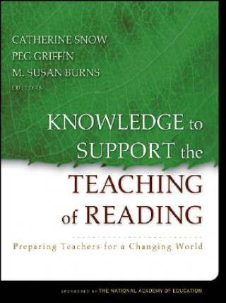 Knowledge to Support the Teaching of Reading - Preparing Teachers for a Changing World