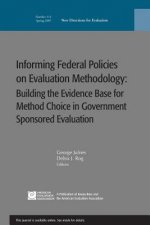 Informing Federal Policies on Evaluation Methodology: Building the Evidence Base for Method Choice in Government Sponsored Evaluations