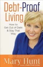 Debt-Proof Living - How to Get Out of Debt & Stay That Way