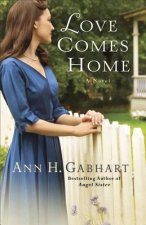 Love Comes Home - A Novel