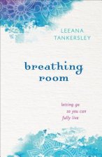 Breathing Room - Letting Go So You Can Fully Live