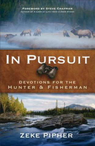 In Pursuit - Devotions for the Hunter and Fisherman