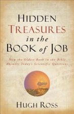 Hidden Treasures in the Book of Job - How the Oldest Book in the Bible Answers Today`s Scientific Questions