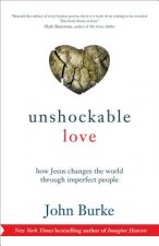 Unshockable Love - How Jesus Changes the World through Imperfect People