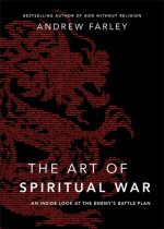 Art of Spiritual War - An Inside Look at the Enemy`s Battle Plan