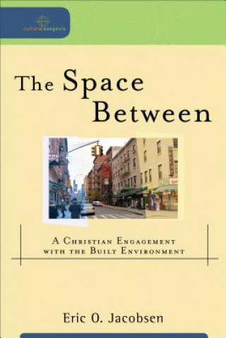 Space Between - A Christian Engagement with the Built Environment