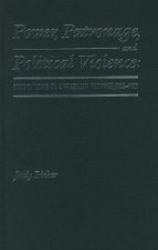 Power, Patronage, and Political Violence