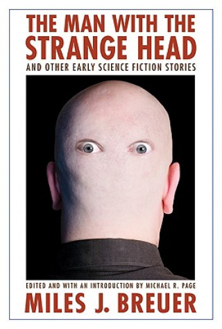 Man with the Strange Head and Other Early Science Fiction Stories