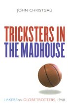 Tricksters in the Madhouse