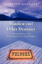 Manifest and Other Destinies