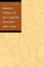 Identity Politics of the Captivity Narrative after 1848