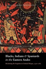 Blacks, Indians, and Spaniards in the Eastern Andes
