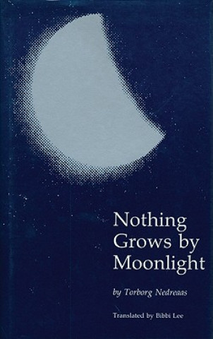 Nothing Grows by Moonlight
