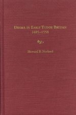 Drama in Early Tudor Britain, 1485-1558