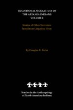 Traditional Narratives of the Arikara Indians, Volume 2