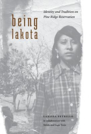 Being Lakota (Larissa Petrillo,Melda Trejo,Lupe Trejo)(Twarda)