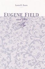 Eugene Field and His Age