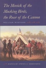 Musick of the Mocking Birds, the Roar of the Cannon