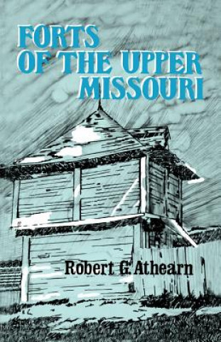 Forts of the Upper Missouri