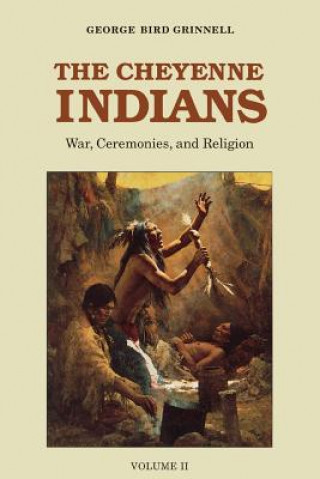 Cheyenne Indians, Volume 2 (George Bird Grinnell)(Miękka)