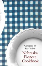 Nebraska Pioneer Cookbook