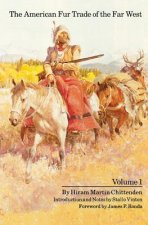 American Fur Trade of the Far West, Volume 1