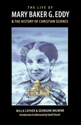 Life of Mary Baker G. Eddy and the History of Christian Science