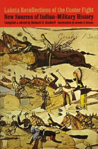 Lakota Recollections of the Custer Fight (Richard F. Hardorff)(Brožovaná)