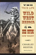True Life Wild West Memoir of a Bush-Popping Cow Waddy