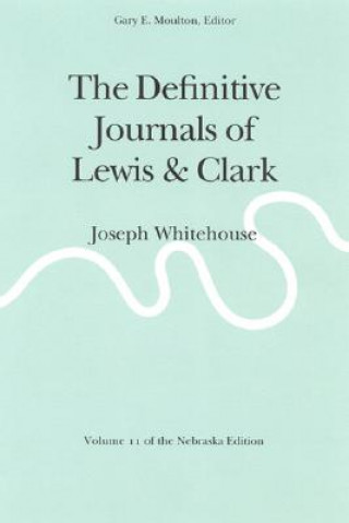 Definitive Journals of Lewis and Clark, Vol 11