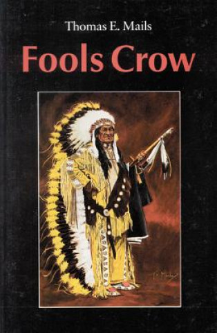 Fools Crow (Thomas E. Mails)(Carte broșată)