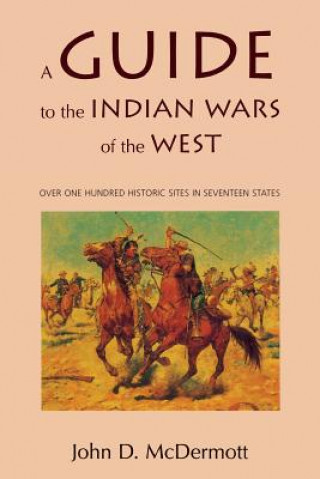 Guide to the Indian Wars of the West