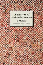 Treasury of Nebraska Pioneer Folklore