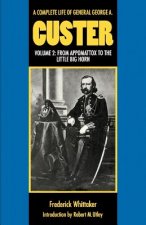 Complete Life of General George A. Custer, Volume 2