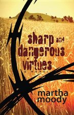 Sharp and Dangerous Virtues