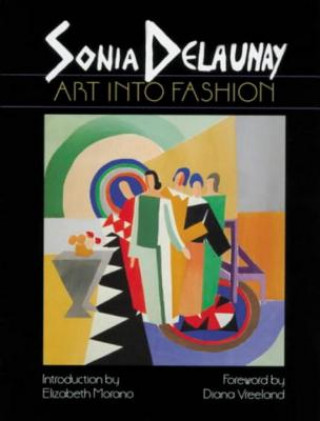 Sonia Delaunay: Art into Fashion