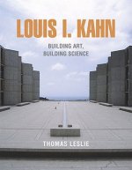 Louis I. Kahn: Building Art, Building Science