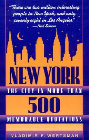 New York, the City in More Than 500 Memorable Quotations