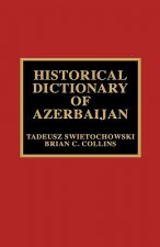 Historical Dictionary of Azerbaijan