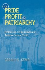 For Pride, Profit, and Patriarchy