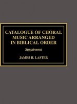 Catalogue of Choral Music Arranged in Biblical Order