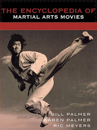 Encyclopedia of Martial Arts Movies (Ric Meyers,Karen Palmer,Bill Palmer)(Miękka)