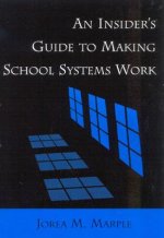 Insider's Guide to Making School Systems Work