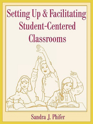 Setting Up and Facilitating Student-Centered Classrooms