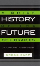 Brief History of the Future of Libraries