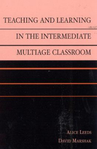Teaching and Learning in the Intermediate Multiage Classroom